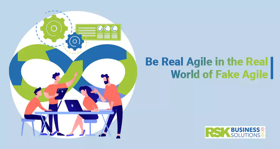 Be Real Agile in the Real World of Fake Agile