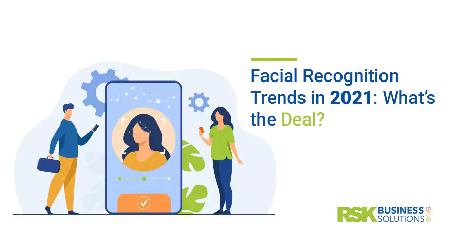 Facial Recognition Trends in 2021: What’s the Deal?