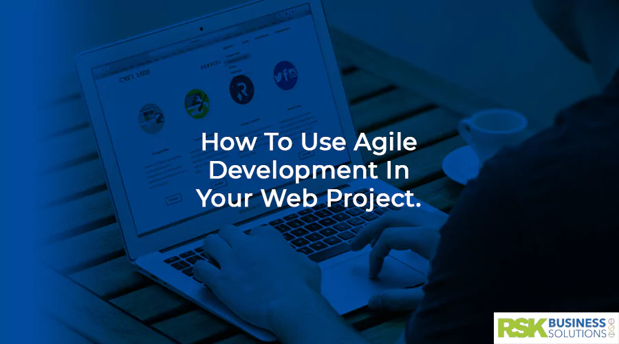 How To Use Agile Development In Your Web Project