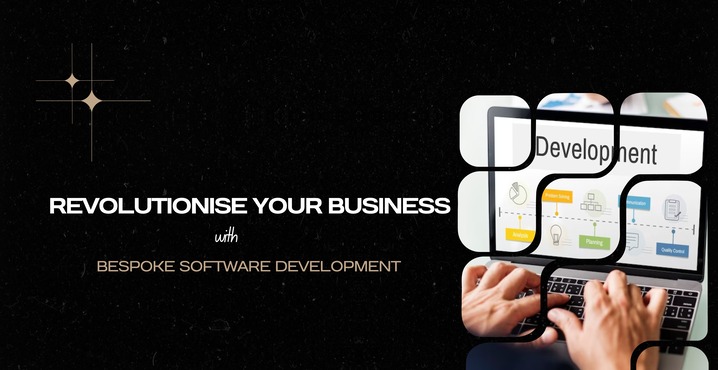 Revolutionise Your Business with Bespoke Software Development