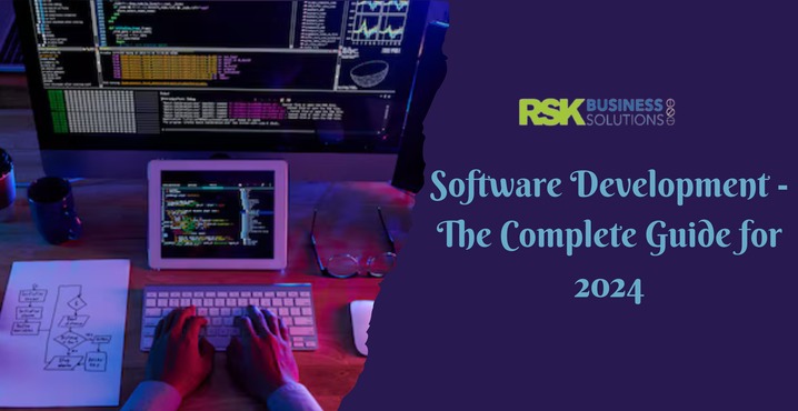 Software Development – The Complete Guide for 2024